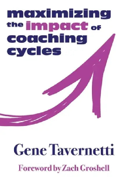 Maximizing the Impact of Coaching Cycles by Gene Tavernetti