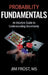 Probability Fundamentals: An Intuitive Guide to Understanding Uncertainty by Jim Frost