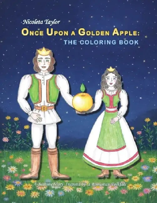 Once Upon a Golden Apple: The Coloring Book by Nicoleta Taylor