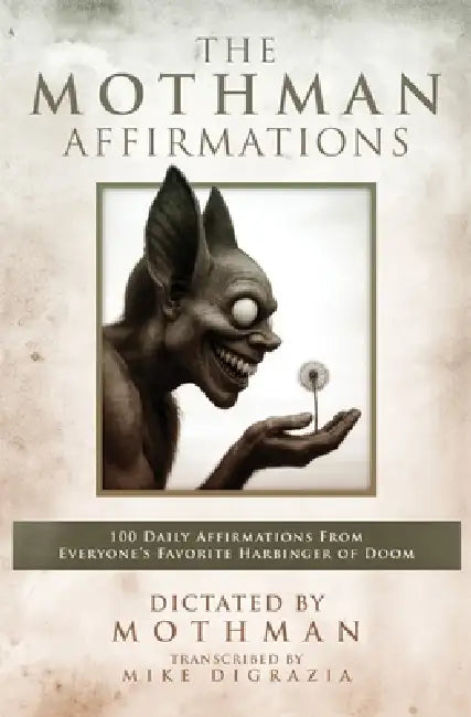 The Mothman Affirmations by Mike Digrazia