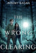 The Wrong Clearing by Jeremy Eagan
