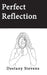 Perfect Reflection by Destany Stevens