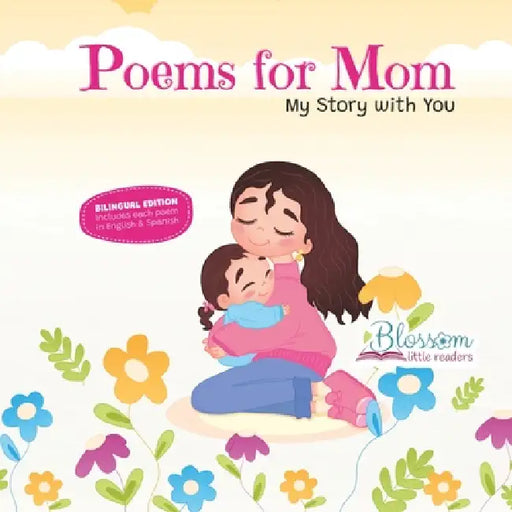 Poems for mom: My story with you by Brigith Lorena Garcia Lopez