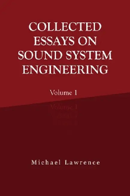 Collected Essays on Sound System Engineering: Volume 1 by Michael Lawrence