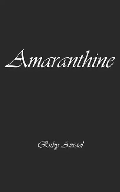 Amaranthine by Ruby Azrael