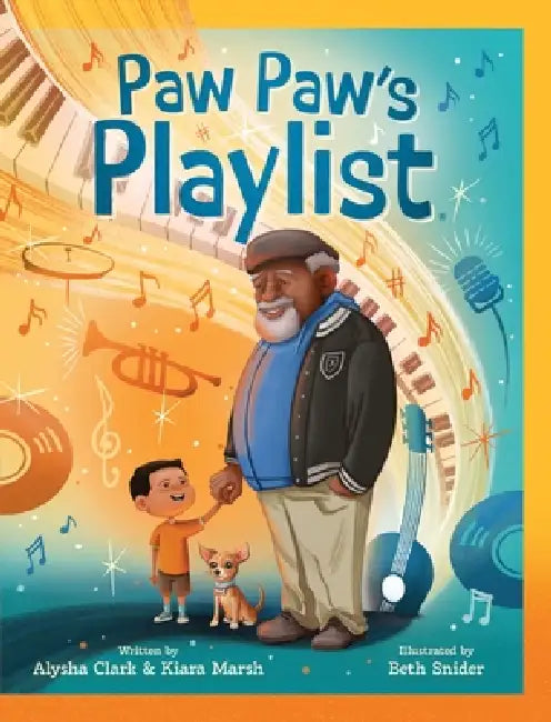 Paw Paw's Playlist by Alysha Clark, Kiara Marsh, Beth Snider
