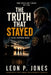 The Truth That Stayed by Leon P. Jones