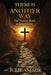 There Is Another Way: The Narrow Road to Jesus Christ by Julie Andzik