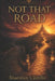 Not That Road: How The Journey Began by Sharman Castillo