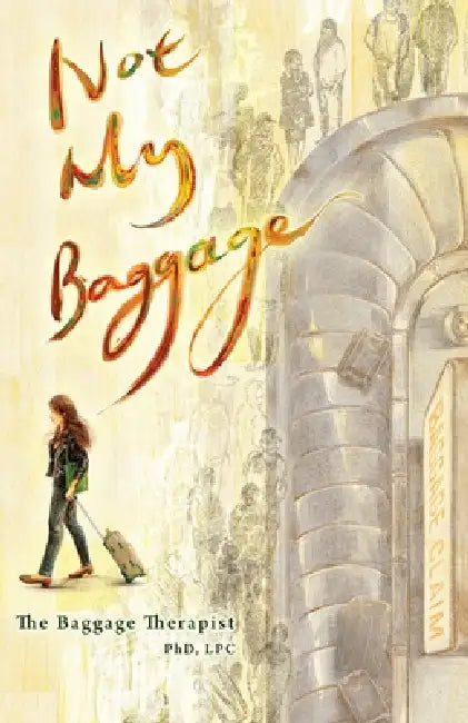 Not My Baggage by The Baggage Therapist