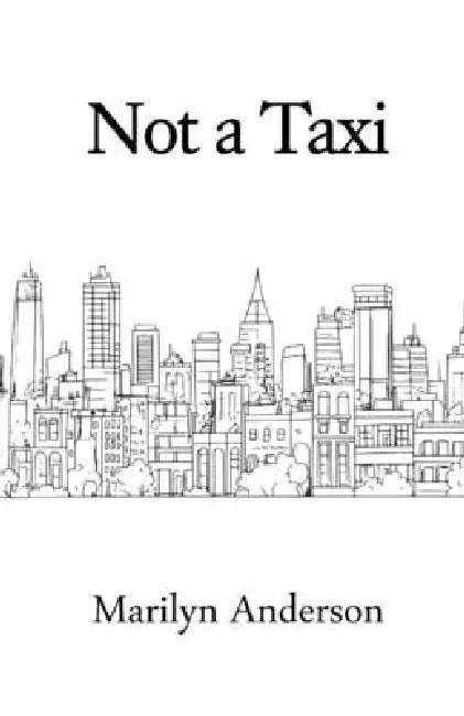 Not a Taxi by Marilyn Anderson
