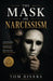 The Mask Of Narcissism by Tom Rivers