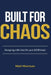 Built For Chaos: Designing a life that fits your ADHD brain by Matt Morrison