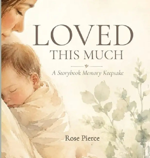 Loved This Much by Rose Pierce