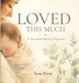 Loved This Much by Rose Pierce