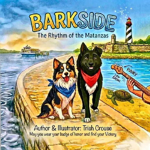 Barkside A St.Augustine Tail The Rhythm of the Matanzas by Trish Crouse