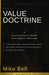 The Value Doctrine: Operating Principles for Building Access, Reputation, and Leverage by Mike Bell