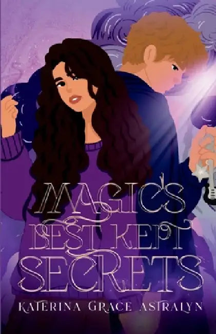 Magic's Best Kept Secrets by Katerina Grace Astralyn