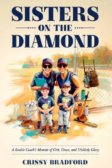 Sister on the Diamond by Crissy Bradford