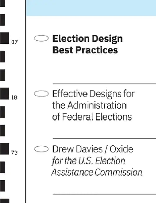 Election Design Best Practices: Effective Designs for the Administration of Federal Elections by Drew Davies, Oxide Design Co