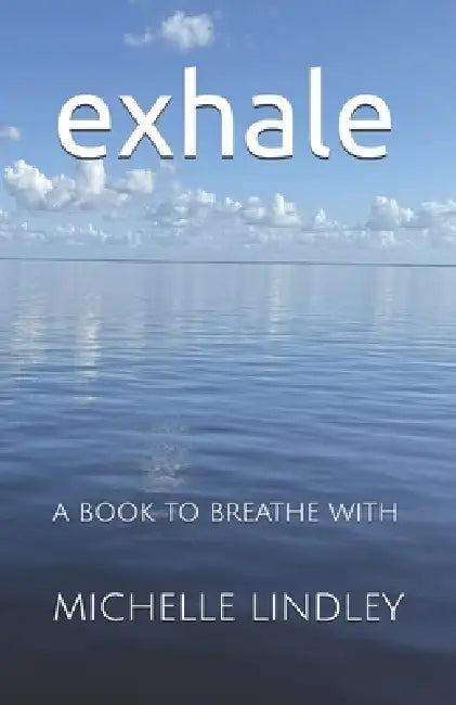 Exhale by Michelle Lindley