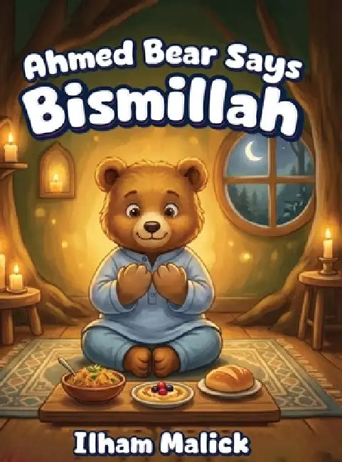 Ahmed Bear Says Bismillah by Ilham Malick
