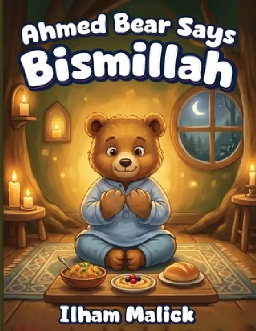 Ahmed Bear Says Bismillah by Ilham Malick