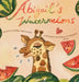Abigail's Watermelons by Nikki McCurtain, Phuong A. Nguyen