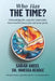 Who Has the Time?: Overcoming the capacity constraints that stand between you and your goals by Vanessa Keadle, Sarah Ancel