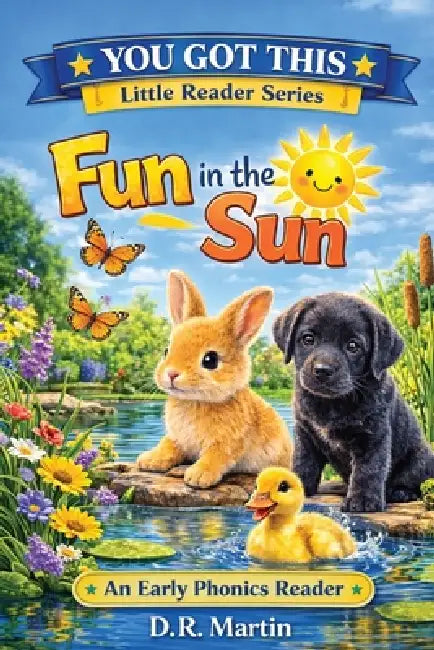 Fun in the Sun: An Early Phonics Reader by Diena R. Martin