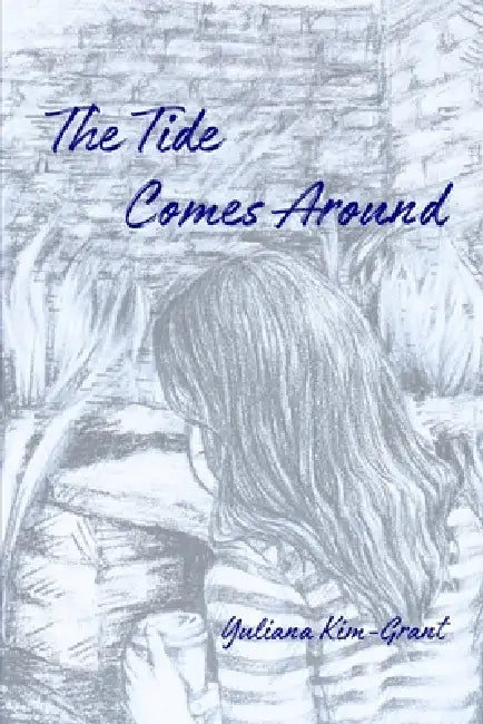 The Tide Comes Around by Yuliana Kim-Grant