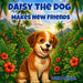 Daisy The Dog Makes New Friends by Carla Danson