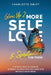 Glow Up 2: A Soulful Guide to Knowing Yourself, Loving Others and Living with Presence and Purpose by Charlotte Swift