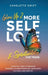 Glow Up 2: A Soulful Guide to Knowing Yourself, Loving Others and Living with Presence and Purpose by Charlotte Swift