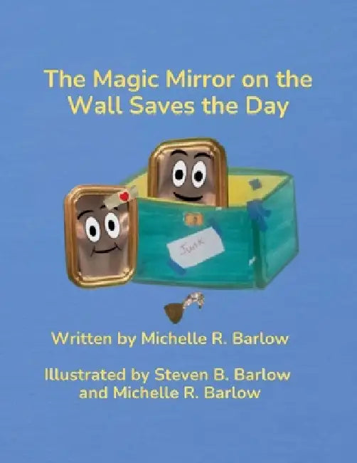 The Magic Mirror on the Wall Saves the Day by Michelle R. Barlow, Steven B. Barlow, Michelle R. Barlow