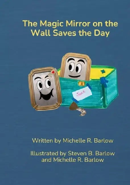 The Magic Mirror on the Wall Saves the Day by Michelle R. Barlow, Steven B. Barlow, Michelle R. Barlow