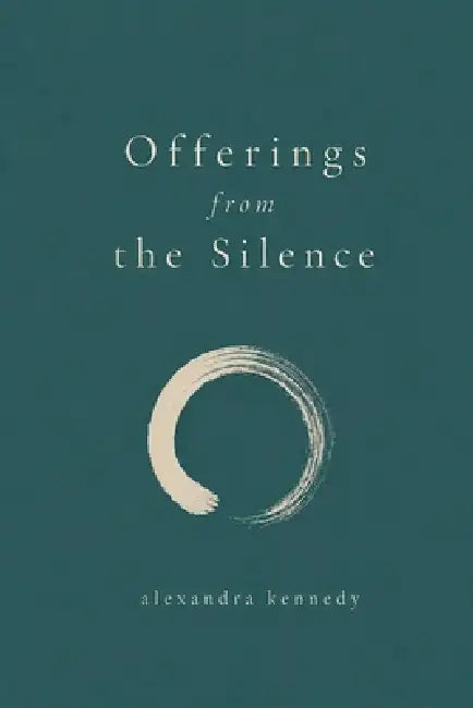 Offerings from the Silence by Alexandra Kennedy