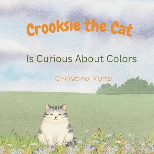 Crooksie the Cat is Curious About Color by Christina Kamp