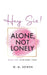 Hey Sis! Alone, Not Lonely: Being "Her" After Being "Them" by W. M. Bowen