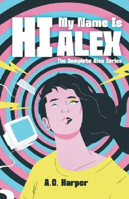 Hi, My Name Is Alex by A. C. Harper