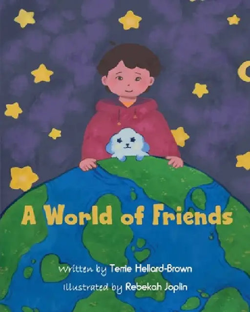 A World of Friends by Terrie Hellard-Brown, Rebekah Joplin