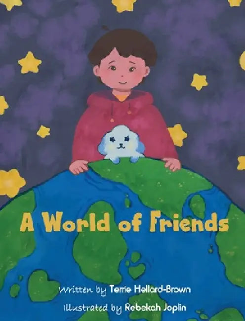 A World of Friends by Terrie Hellard-Brown, Rebekah Joplin