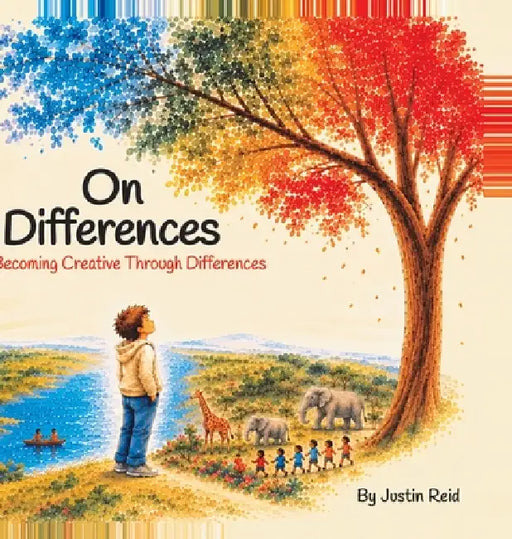 On Differences: Becoming Creative Through Differences by Justin S. Reid