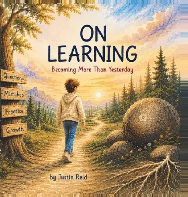 On Learning: Becoming More Than Yesterday by Justin S. Reid