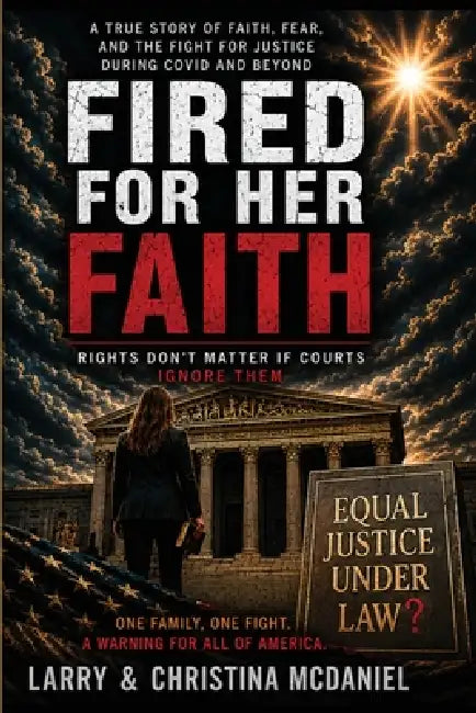 Fired for Her Faith by Larry McDaniel, Christina McDaniel