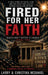 Fired for Her Faith by Larry McDaniel, Christina McDaniel