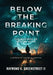 Below the Breaking Point: The Business of Staying Alive by II Greenstreet Raymond Edward