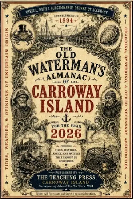 The Old Waterman's Almanac of Carroway Island by Robert Gill