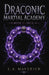 Draconic Martial Academy: Book 1 - Druk by J. A. Maverick