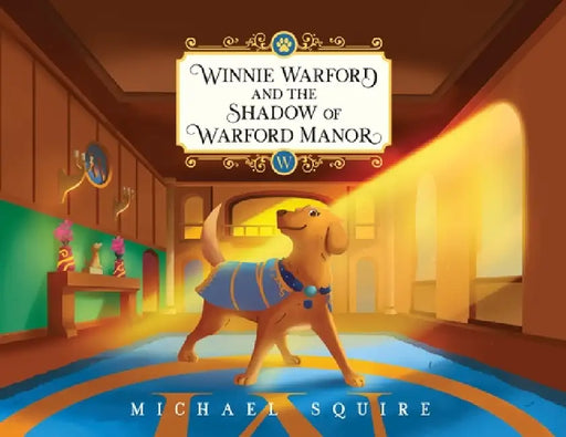 Winnie Warford and the Shadow of Warford Manor (Definitive Edition, Paperback) by Michael Squire, Octavio Cordova